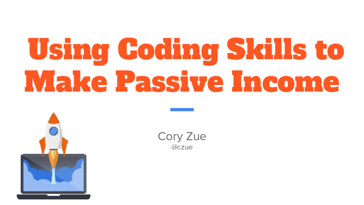 Using Coding Skills to Make Passive Income (Title Slide)